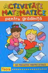 Activitati matematice pentru gradinita. Ma pregatesc pentru scoala. Teora