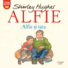 ALFIE SI TATA. Shirley Hughes