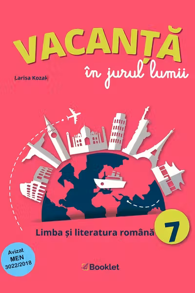Vacanța în jurul lumii. Limba română - Clasa 7