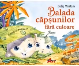 Balada capsunilor fara culoare. Editie cartonata