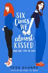 Six Times We Almost Kissed (And One Time We Did)