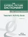 Dictionar ilustrat The Express Picture Dictionary for young learners. Caietul profesorului