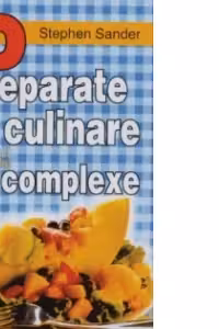 Preparate culinare complexe