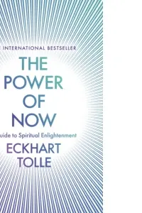 The Power of Now: A Guide to Spiritual Enlightenment