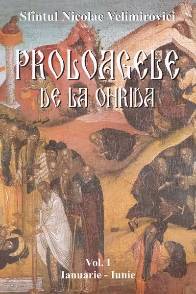 Proloagele de la Ohrida. Vol. I. Ianuarie-Iunie
