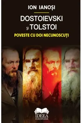 Dostoievski şi Tolstoi. Poveste cu doi necunoscuţi