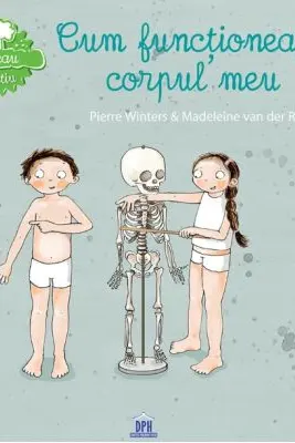 Vreau sa stiu. Cum functioneaza corpul meu - Pierre Winters, Madeleine van der Raad