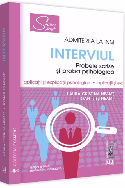 Admiterea la INM: Interviul. Probele scrise si proba psihologica Ed.4