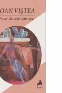 Pe unde scot camasa