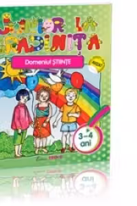 Junior la gradinita. Domeniul Stiinte 3-4 ani