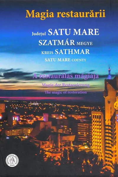 Magia restaurararii. Judetul Satu Mare