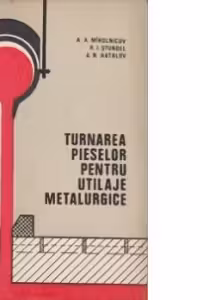 Turnarea pieselor pentru utilaje metalurgice