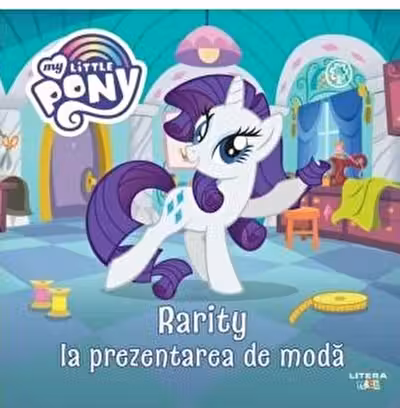 MY LITTLE PONY. Rarity la prezentarea de moda