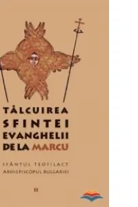 Tâlcuirea Sfintei Evanghelii de la Marcu
