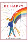 Be Happy: Be Your Best Self Every Day