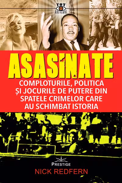 Asasinate. Comploturile, politica si jocurile de putere din spatele crimelor care au schimbat istoria