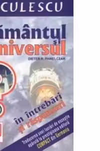 Pamantul si universul - in intrebari si raspunsuri
