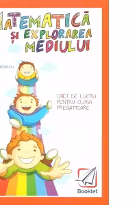 Matematica si explorarea mediului. Caiet de lucru pentru clasa pregatitoare