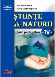 Stiinte ale naturii. Caiet pentru clasa a IV-a