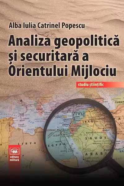 Analiza geopolitică și securitară a Orientului Mijlociu