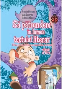 Sa patrundem in lumea textului literar clasa a III-a