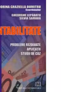 Contabilitate - probleme rezolvate, aplicatii, studii de caz