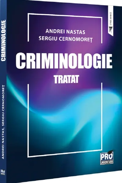 Criminologie. Tratat