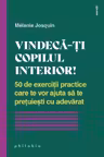 Vindeca-ti copilul interior!