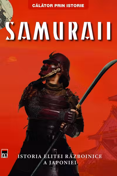 Samuraii. Istoria elitei razboinice a Japoniei