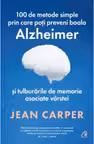100 de metode simple prin care poți preveni boala Alzheimer și tulburările de memorie asociate vârstei