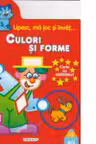 Lipesc ma joc si invat - Culori si forme