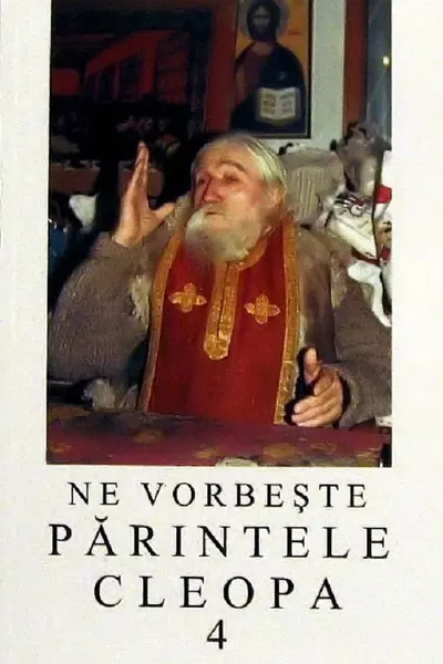 Ne vorbeste Parintele Cleopa 4