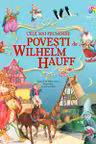 Cele mai frumoase povești de Wilhelm Hauff