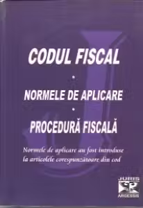 Codul fiscal. Procedura fiscala. Normele de aplicare. Text actualizat pana la 4 martie 2014