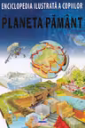 Enciclopedia ilustrata a copiilor-PLANETA PAMANT