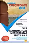 Cambridge Checkpoints VCE Mathematical Methods CAS Units 3 and 4 2013 - Neil Duncan, David Tynan, Natalie Caruso, John Dowsey, Peter Flynn, Dean Lamson, Philip Swedosh