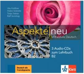 Aspekte neu B2, 3 Audio-CDs zum Lehrbuch. Mittelstufe Deutsch