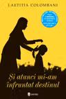 Si atunci mi-am infruntat destinul