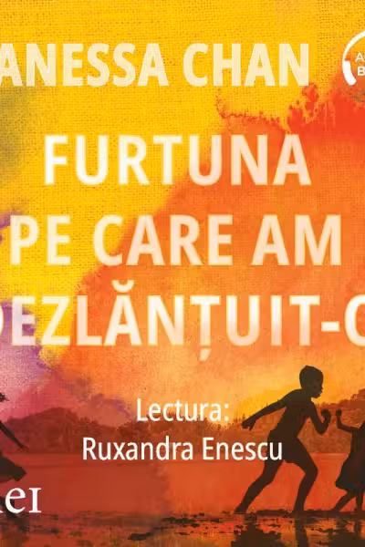 Furtuna pe care am dezlănțuit-o (audiobook)