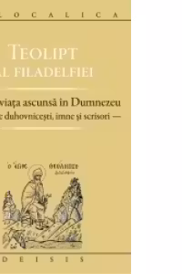 Despre viata ascunsa in Dumnezeu. Cuvinte duhovnicesti, imne si scrisori