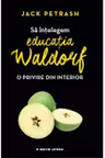 SA INTELEGEM EDUCATIA WALDORF