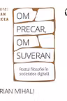 Om precar, om suveran: rostul filosofiei în societatea digitală (audiobook)