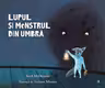 Lupul si monstrul din umbra