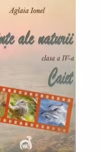 Stiinte ale naturii - clasa a IV-a (caiet)