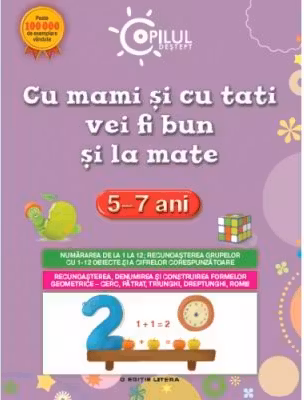 Copilul destept. Cu mami si cu tati vei fi bun la mate