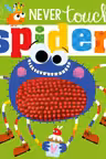 Never Touch A Spider (Touch and Feel)