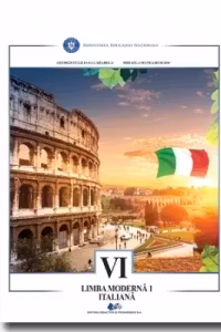Limba moderna 1 italiana. Manual pentru clasa a VI-a