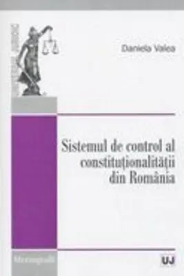 Sistemul de control al constitutionalitatii din Romania - Daniela Valea
