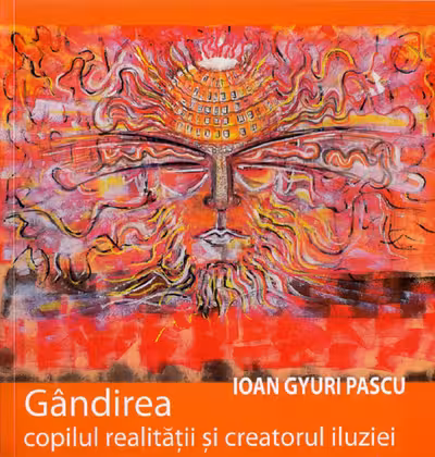 Gândirea, copilul realității și creatorul iluziei