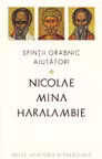 Sfinții grabnic ajutători: Nicolae, Mina și Haralambie